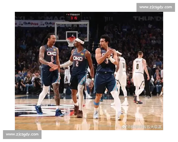 NBA西部焦点大战雷霆对阵掘金巅峰对决实力碰撞赛场胜负悬念全面解析 NBA西部焦点大战雷霆对阵掘金巅峰对决实力碰撞赛场胜负悬念全面解析