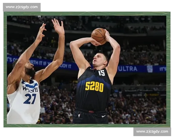 NBA森林狼对阵掘金直播前瞻焦点大战攻防对决与胜负走势深度解析 NBA森林狼对阵掘金直播前瞻焦点大战攻防对决与胜负走势深度解析